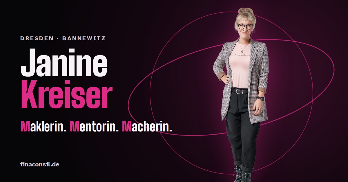 Janine Kreiser – Maklerin. Mentorin. Macherin. finaconsil.de